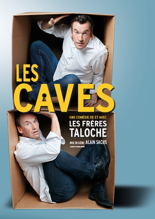 Les Caves, Une comédie de et avec les Frères Taloche mise en scène par Alain Sachs